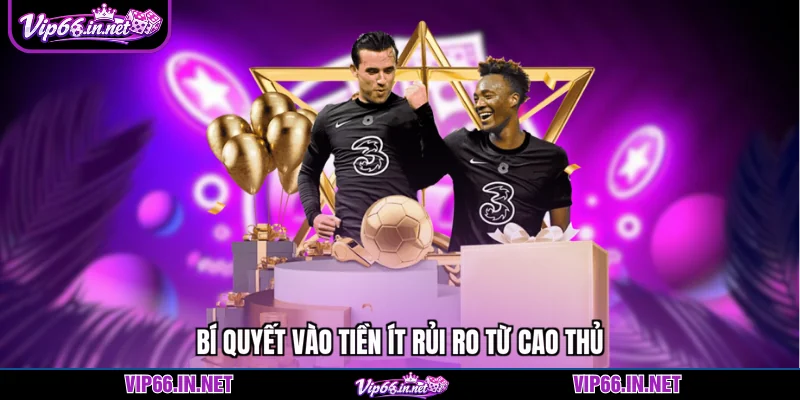 Kèo c1 - Thông tin, cách vào tiền chuẩn từ VIP66