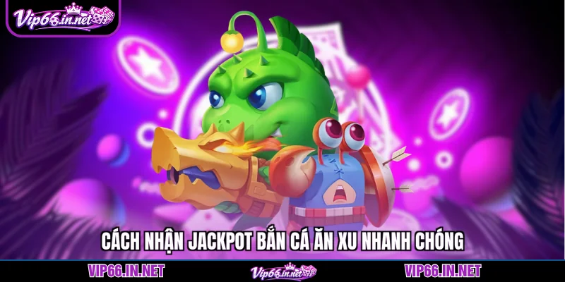 Bắn cá ăn xu VIP66 đỉnh cao, rinh thưởng lớn 2026
