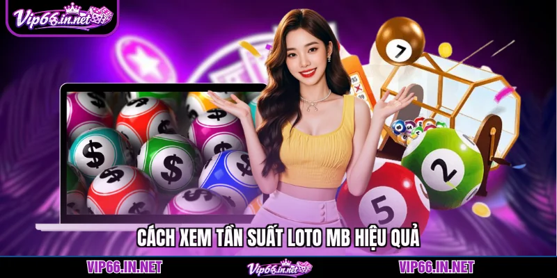 Tần suất loto mb VIP66 cập nhật chính xác đến 100%