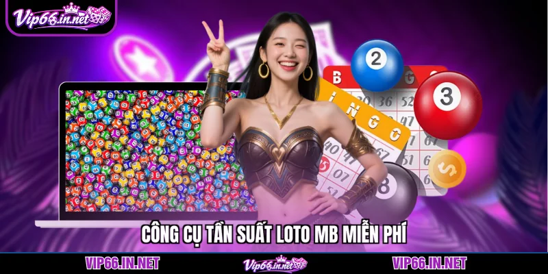 Tần suất loto mb VIP66 cập nhật chính xác đến 100%