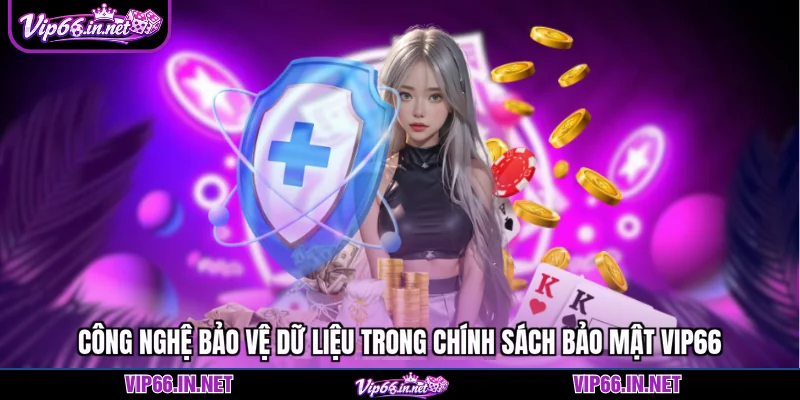 Chính sách bảo mật VIP66 cập nhật 2026 mới nhất