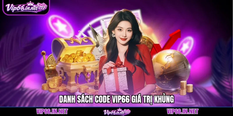 Code VIP66 ưu đãi khủng, trải nghiệm miễn phí 2026