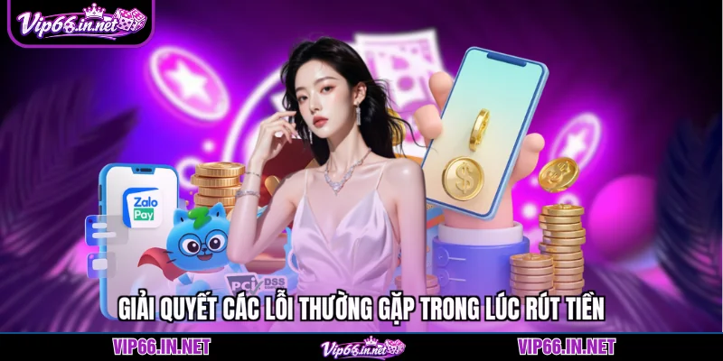 Rút tiền VIP66 an toàn và siêu tốc trong 3 phút