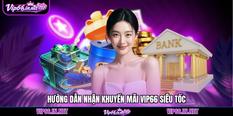 Khuyến mãi VIP66 2026 vốn mồi khởi nghiệp cực lớn
