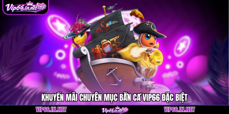 Bắn cá VIP66 5 sảnh săn thưởng độc quyền 2026
