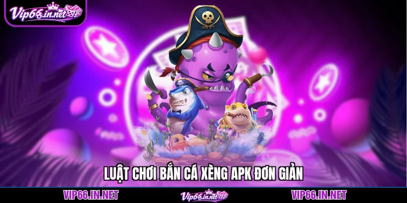 Bắn cá xèng apk - VIP66 nhận 200k khi tải app