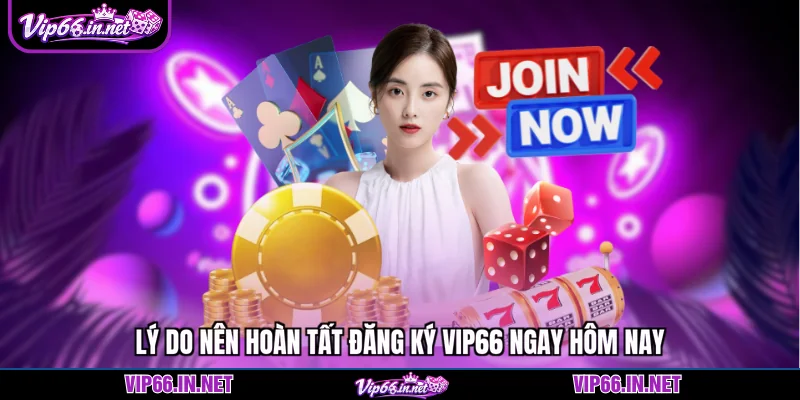 Hướng dẫn đăng ký VIP66 nhận 2.666.000 năm 2026