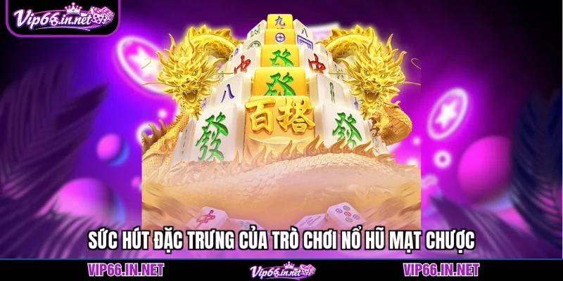 Nổ hũ mạt chược VIP66 với 243 cách thắng cực khủng