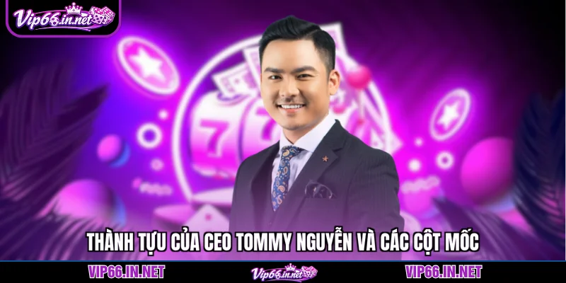 CEO Tommy Nguyễn - Vip66
